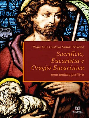 cover image of Sacrifício, Eucaristia e Oração Eucarística